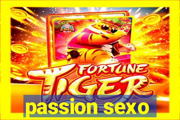 passion sexo